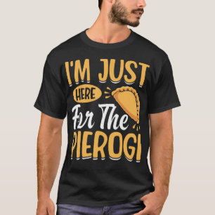 T-shirt JE Suis Ici Juste Pour Les Pierogi - Polska Pologn