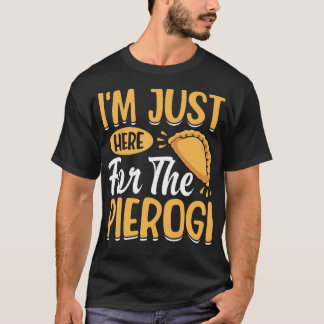T-shirt JE Suis Ici Juste Pour Les Pierogi - Polska Pologn