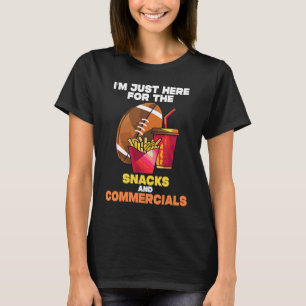 T-shirt Je Suis Ici Juste Pour Les Snacks Et Les Publicité