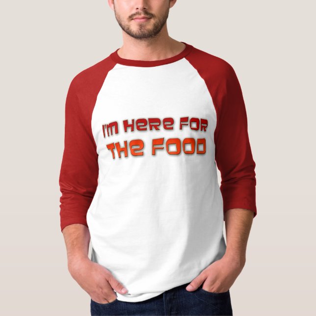T-shirt Je suis ici pour la nourriture (Devant)