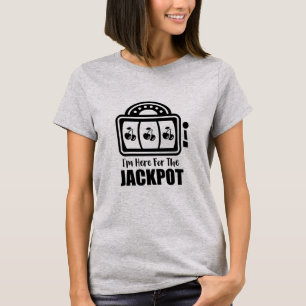 T-shirt Je suis ici pour le gros lot