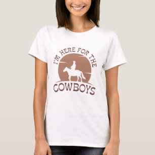 T-shirt Je suis ici pour les cowboys