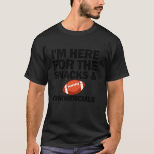 T-shirt Je suis ici pour les snacks et les publicités Foot