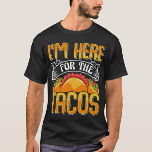 T-shirt Je suis ici pour les Tacos, Amoureux de la nourrit