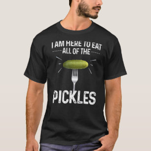 T-shirt Je Suis Ici Pour Manger Tous Les Pickles Concombre