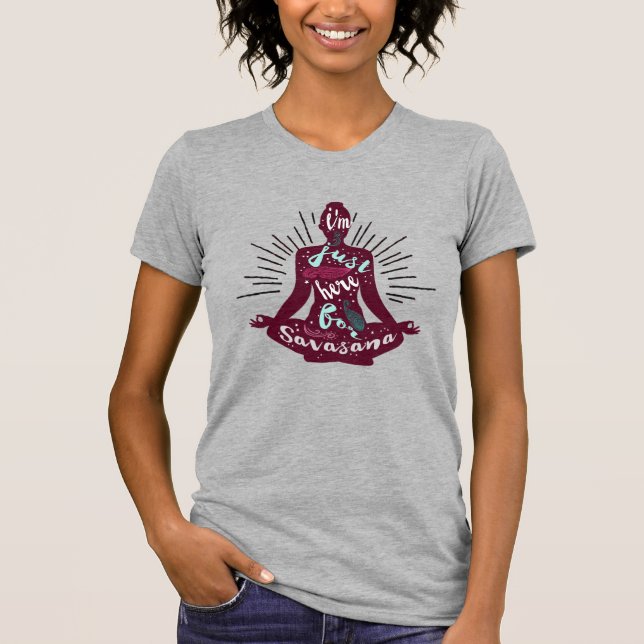 T-shirt je suis ici pour savasana (Devant)