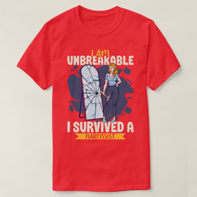 T-shirt Je suis incassable j'ai survécu à un narcissique (Design devant)