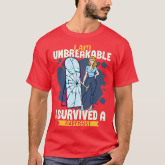 T-shirt Je suis incassable j'ai survécu à un narcissique