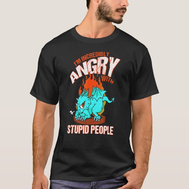 T-shirt Je Suis Incroyablement En Colère Avec Des Gens Stu (Devant)