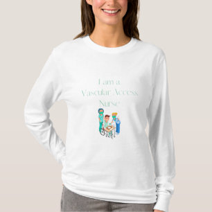 T-shirt Je suis infirmière d'accès vasculaire - Nur d'accè