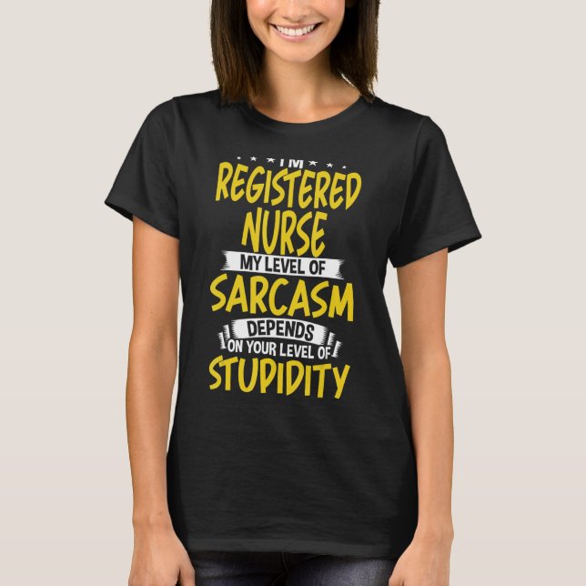 T-shirt Je suis Infirmière inscrite Mon niveau de sarcasme (Devant)