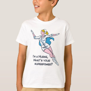 T-shirt Je suis infirmière, quelle est votre super-puissan