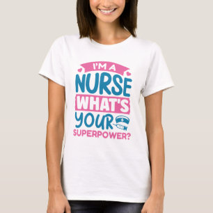 T-shirt Je suis infirmière Quelle est votre superpuissance