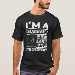 T-shirt Je suis ingénieur de simulation Mon niveau de sarc