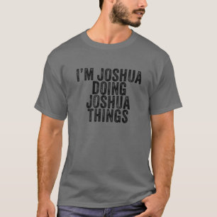 T-shirt Je suis Joshua Faire Joshua Choses drôle Joshua Bi