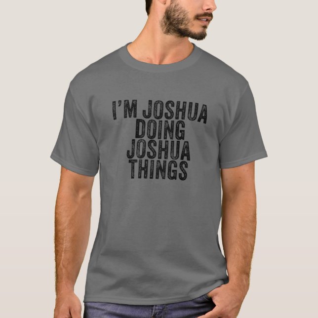 T-shirt Je suis Joshua Faire Joshua Choses drôle Joshua Bi (Devant)