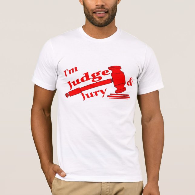 T-shirt Je suis juge et jury (Devant)