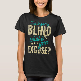 T-shirt Je suis juridiquement aveugle Qu'est-ce que ton ex