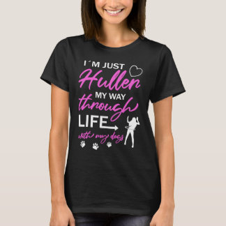 T-shirt Je suis juste Huller My Way Through Life With My D