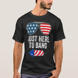 T-shirt Je suis juste ici pour bang 4 juillet feux d'artif