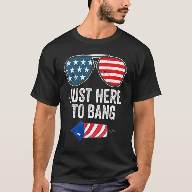 T-shirt Je suis juste ici pour bang 4 juillet feux d'artif (Devant)