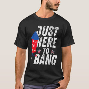 T-shirt Je Suis Juste Ici Pour Bang 4 juillet Fireworks 4t