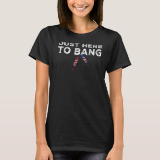 T-shirt Je suis juste ici pour Bang 4 Juillet Flag américa