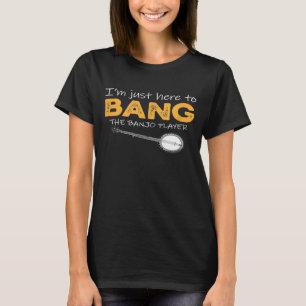T-shirt Je Suis Juste Ici Pour Bang Le Joueur Banjo
