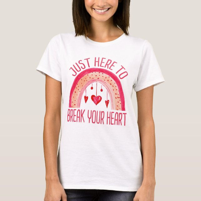 T-shirt Je suis juste ici pour briser votre coeur Saint-Va (Devant)
