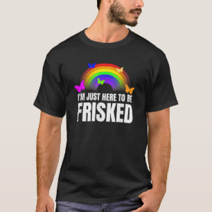 T-shirt Je suis juste ici pour être risqué drôle TSA Embar