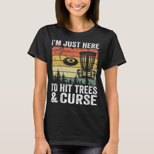 T-shirt Je suis juste ici pour frapper les arbres et maléd
