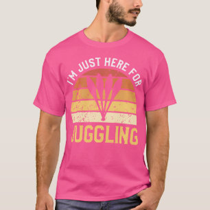 T-shirt Je Suis Juste Ici Pour Jongler Pin Ball Juggler Ci