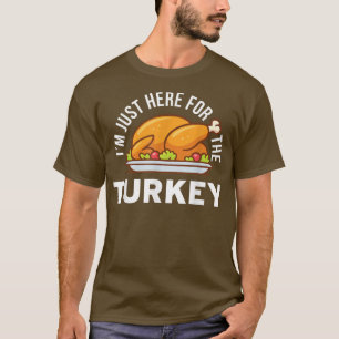 T-shirt Je suis juste ici pour la Chemise Turque Drôle Tha