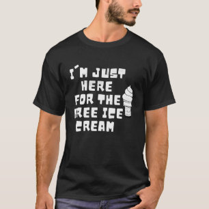 T-shirt Je suis juste ici pour la crème glacée gratuite di