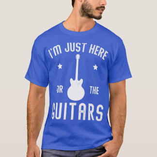 T-shirt Je suis juste ici pour la Guitare Guitare Lover Gu