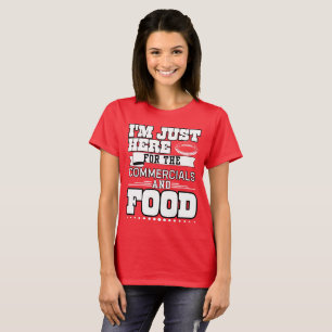 T-shirt Je suis juste ici pour la publicité et la nourritu