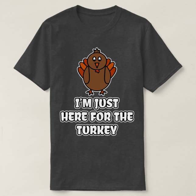 T-shirt Je Suis Juste Ici Pour La Turquie (Design devant)