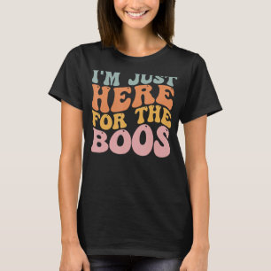 T-shirt Je suis juste ici pour le Boos Funny Halloween Éff