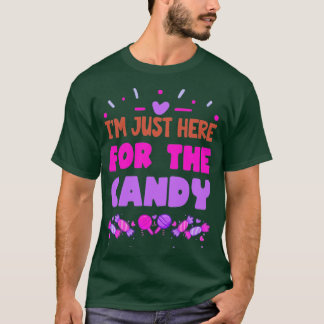 T-shirt Je Suis Juste Ici Pour Le Candy Funny Candy Lover1