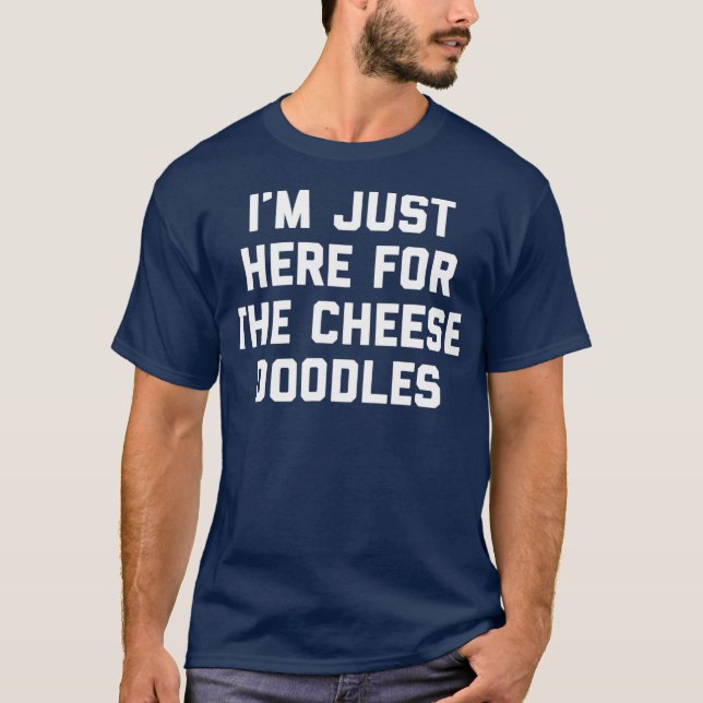 T-shirt Je Suis Juste Ici Pour Le Cheese Doodles Drôle Cad (Devant)