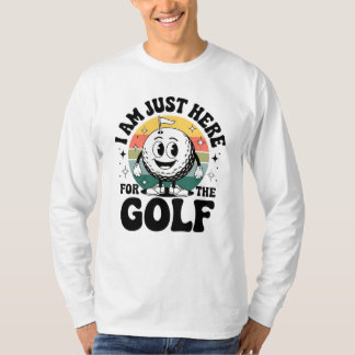 T-shirt Je suis juste ici pour le Golf - Funny Retro Golfe