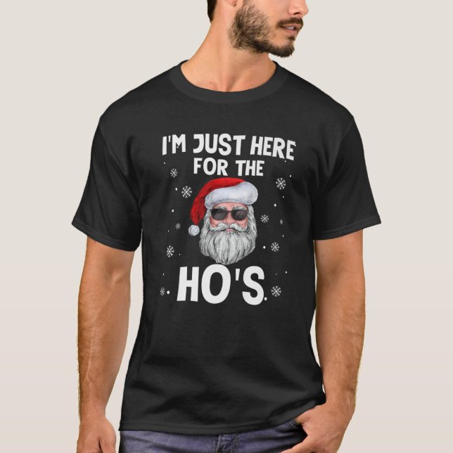 T-shirt Je suis juste ici pour le Ho's Funny Christmas Pèr (Devant)