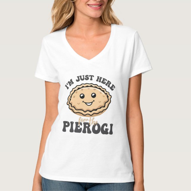 T-shirt Je suis juste ici pour le Pierogi (Devant)