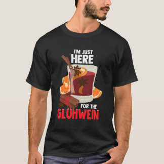 T-shirt Je Suis Juste Ici Pour Le Vin Mulled Gluhwein Épic