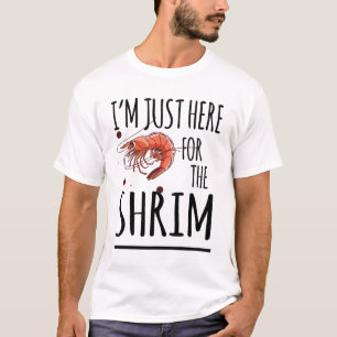 T-shirt Je suis juste ici pour les crevettes amusantes fru