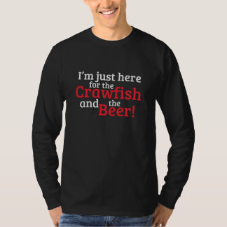 T-shirt Je suis juste ici pour les écrevisses et la bière