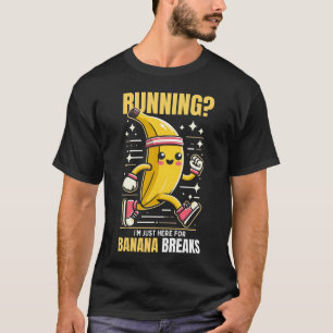 T-shirt je suis juste ici pour les pauses bananes drôle