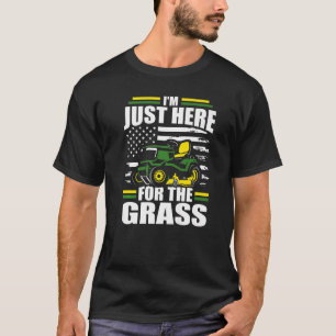 T-shirt Je suis juste ici pour l'herbe Tondeuse à gazon D