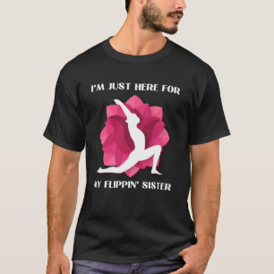T-shirt Je suis juste ici pour ma soeur Flippin Gymnast Br