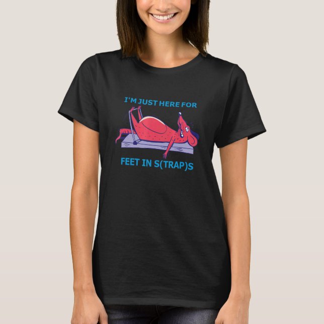 T-shirt Je suis juste ici pour pieds dans les sangles Pila (Devant)